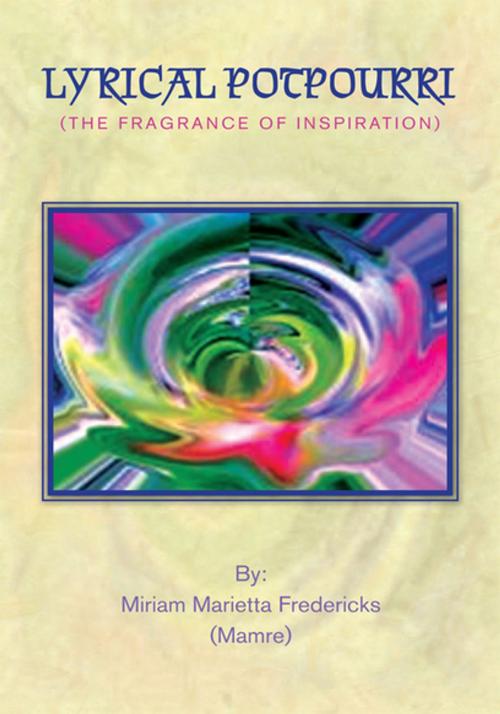 Cover of the book Lyrical Potpourri by Miriam Marietta Fredericks, Xlibris US