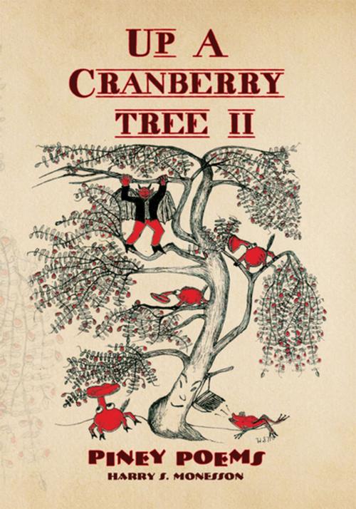 Cover of the book Up a Cranberry Tree Ii by Harry S. Monesson, Xlibris US