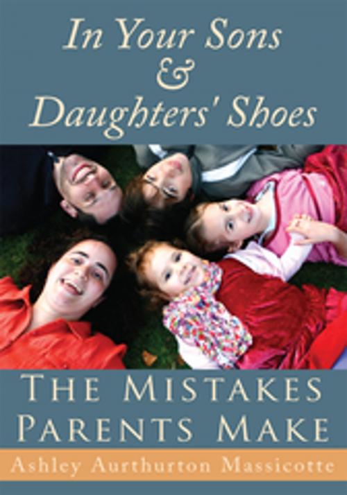 Cover of the book In Your Sons & Daughters' Shoes by Ashley Aurthurton Massicotte, AuthorHouse