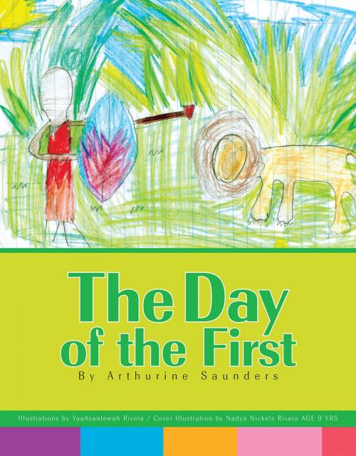 Cover of the book The Day of the First by Arthurine Saunders, Nickels Rivera, Xlibris US