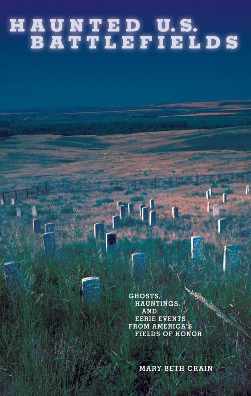 Cover of the book Haunted U.S. Battlefields by Mary Beth Crain, Globe Pequot