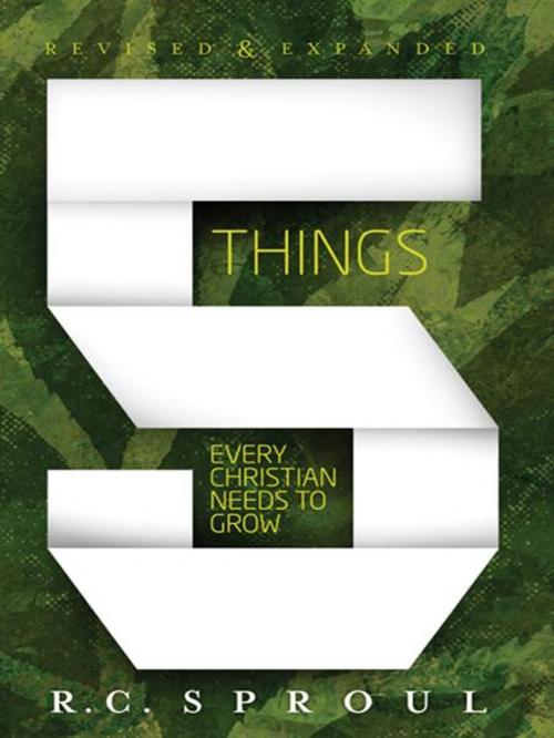 Cover of the book Five Things Every Christian Needs to Grow: Revised and Expanded by R.C. Sproul, Reformation Trust Publishing