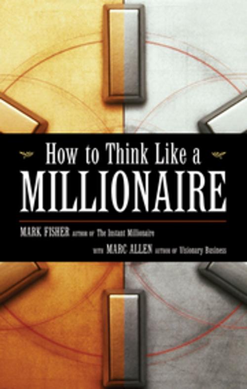 Cover of the book How to Think Like a Millionaire by Marc Fisher & Marc Allen, New World Library