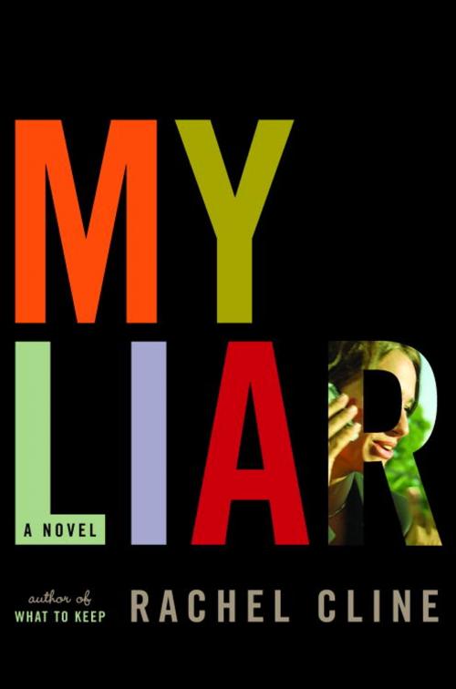 Cover of the book My Liar by Rachel Cline, Random House Publishing Group