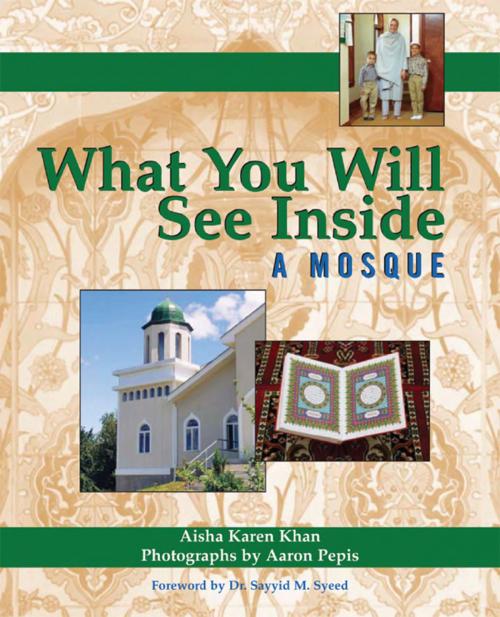 Cover of the book What You Will See Inside a Mosque by Aisha Karen Khan, SkyLight Paths Publishing