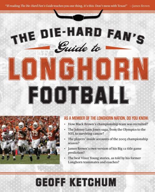 Cover of the book The Die-Hard Fan's Guide to Longhorn Football by Geoff Ketchum, Regnery Publishing