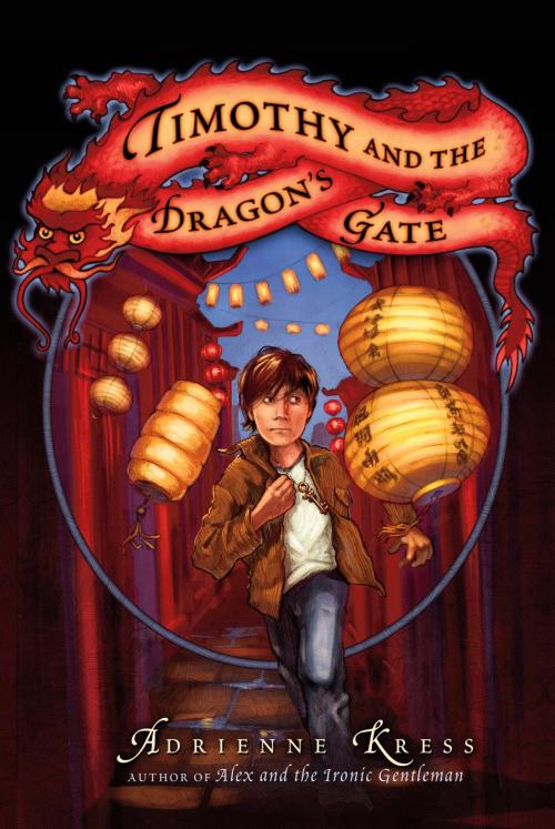 Cover of the book Timothy and the Dragon's Gate by Adrienne Kress, Weinstein Books