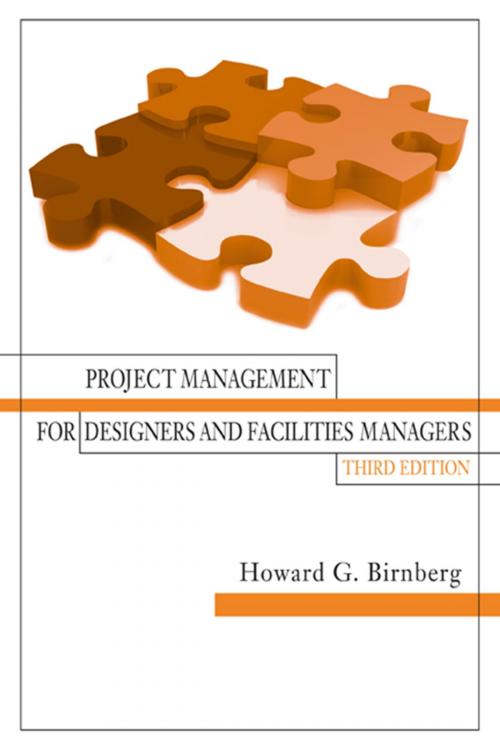 Cover of the book Project Management for Designers and Facilities Managers, 3rd Edition by Howard G. Birnberg, J. Ross Publishing