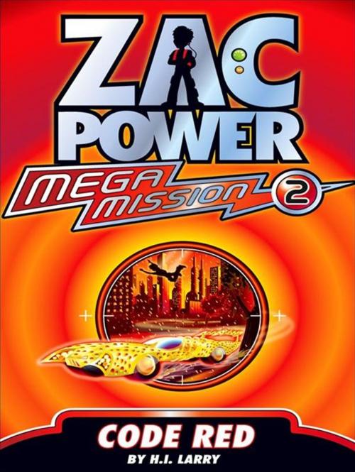 Cover of the book Zac Power Mega Mission #2: Code Red by H. I. Larry, Hardie Grant Egmont
