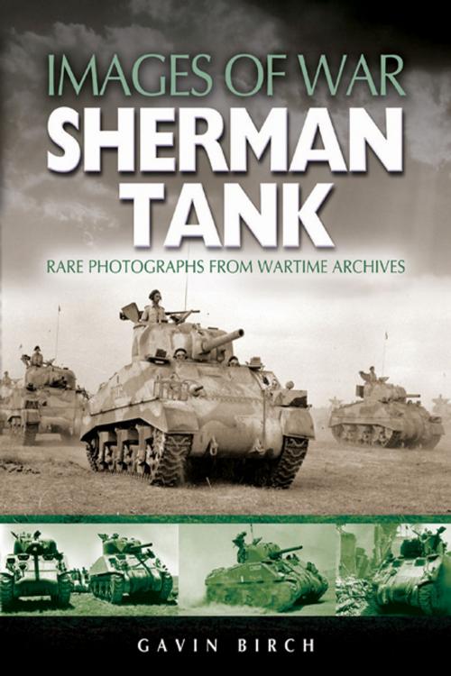 Cover of the book Sherman Tank by Gavin Birch, Pen and Sword