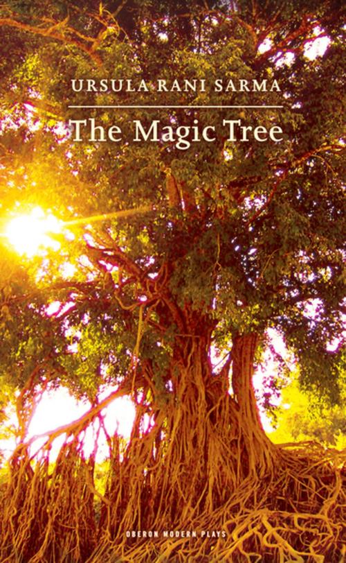 Cover of the book The Magic Tree by Ursula Rani Sarma, Oberon Books