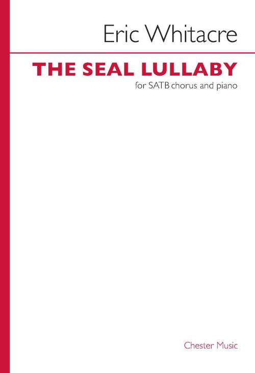 Cover of the book Eric Whitacre: The Seal Lullaby by Eric Whitacre, Music Sales Limited