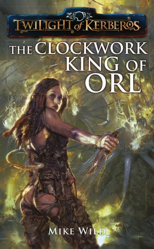 Cover of the book The Clockwork King of Orl by Mike Wild, Rebellion Publishing Ltd