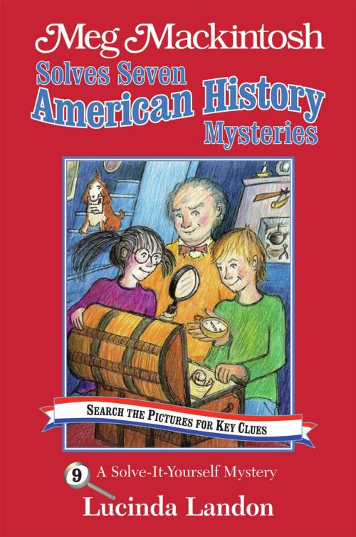 Cover of the book Meg Mackintosh Solves Seven American History Mysteries by Lucinda Landon, Secret Passage Press