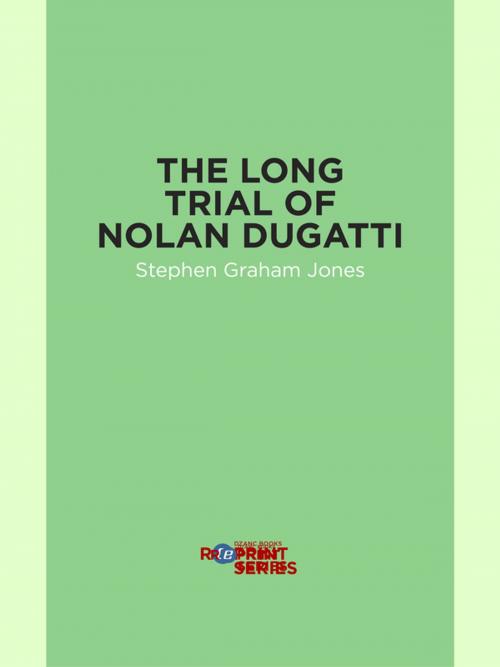 Cover of the book The Long Trial of Nolan Dugatti by Stephen Graham Jones, Dzanc Books