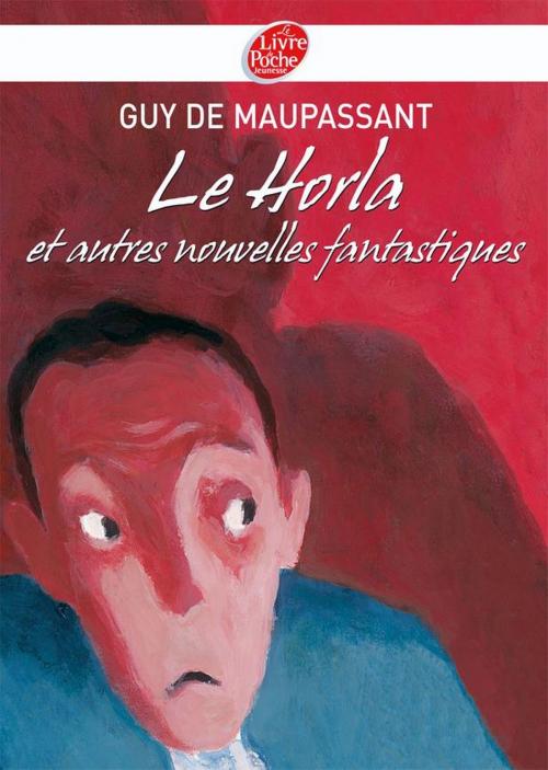 Cover of the book Le Horla - Texte intégral by Pascal Rabaté, Guy de Maupassant, Livre de Poche Jeunesse