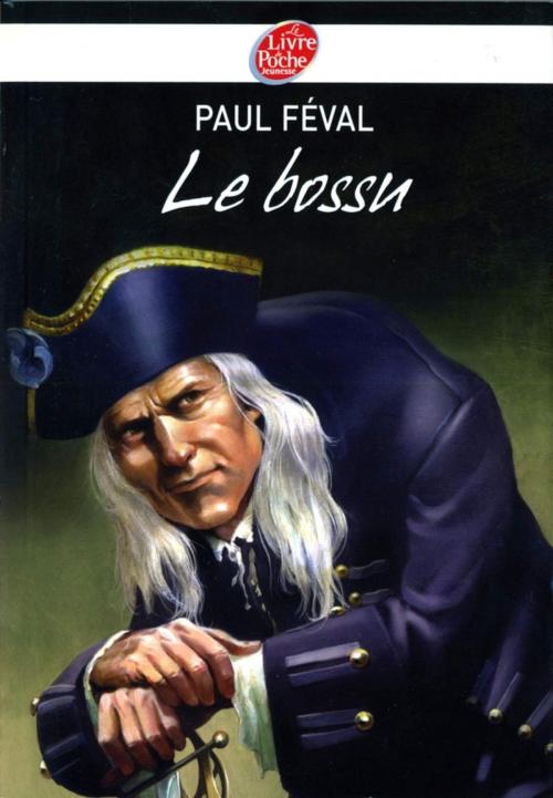 Cover of the book Le bossu - Texte abrégé by Paul Féval, Livre de Poche Jeunesse