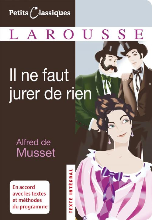 Cover of the book Il ne faut jurer de rien by Alfred de Musset, Larousse