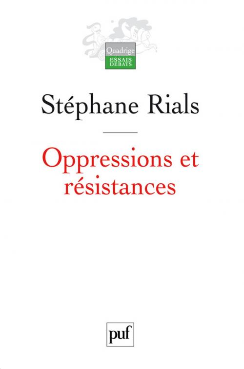 Cover of the book Oppressions et résistances by Stéphane Rials, Presses Universitaires de France