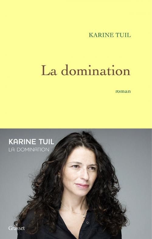 Cover of the book La domination by Karine Tuil, Grasset