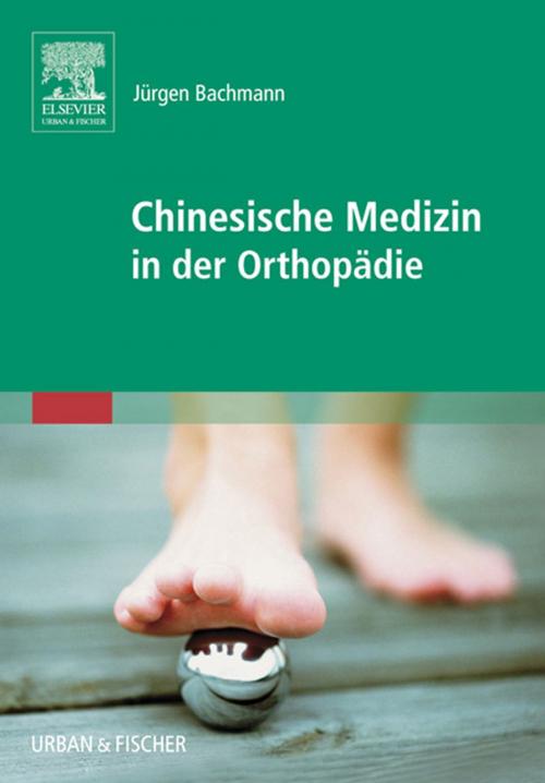 Cover of the book Chinesische Medizin in der Orthopädie by Jürgen Bachmann, Elsevier Health Sciences