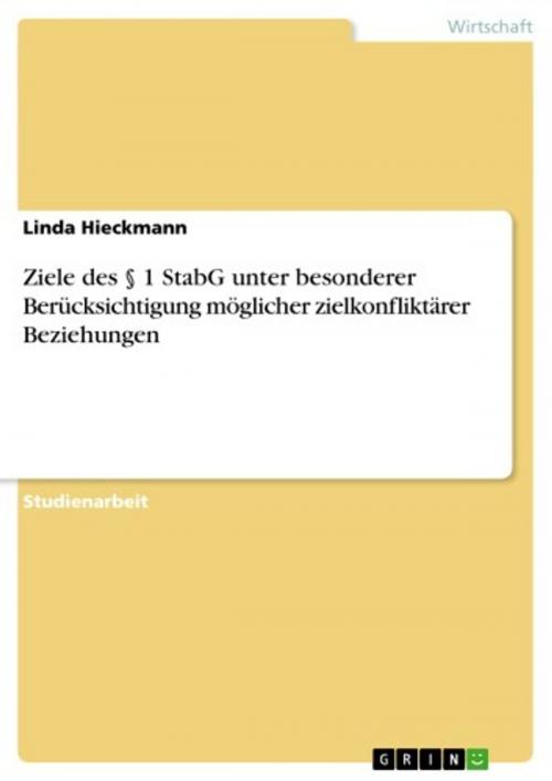 Cover of the book Ziele des § 1 StabG unter besonderer Berücksichtigung möglicher zielkonfliktärer Beziehungen by Linda Hieckmann, GRIN Verlag