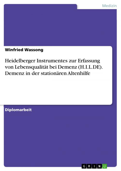 Cover of the book Heidelberger Instrumentes zur Erfassung von Lebensqualität bei Demenz (H.I.L.DE). Demenz in der stationären Altenhilfe by Winfried Wassong, GRIN Verlag