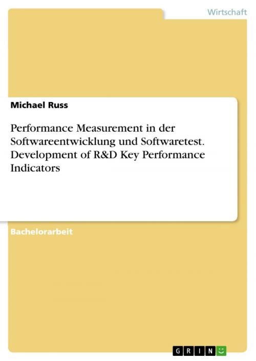 Cover of the book Performance Measurement in der Softwareentwicklung und Softwaretest. Development of R&D Key Performance Indicators by Michael Russ, GRIN Verlag