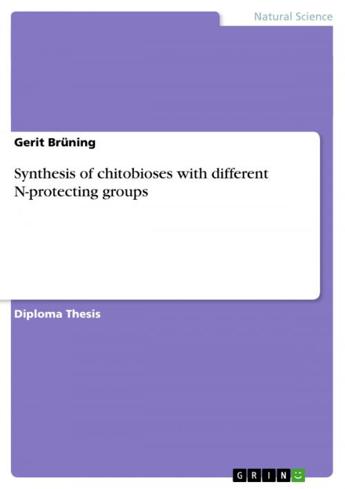 Cover of the book Synthesis of chitobioses with different N-protecting groups by Gerit Brüning, GRIN Publishing