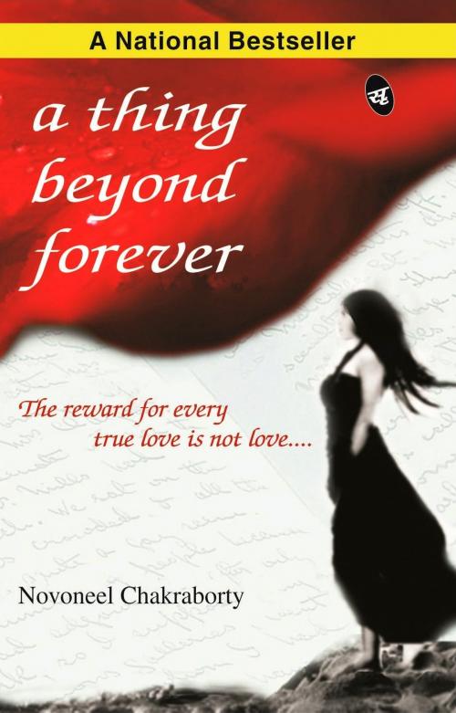 Cover of the book A Thing Beyond Forever by Novoneel Chakraborty, Srishti Publishers