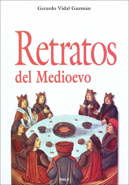 Cover of the book Retratos del Medioevo by Gerardo Vidal Guzmán, Ediciones Rialp