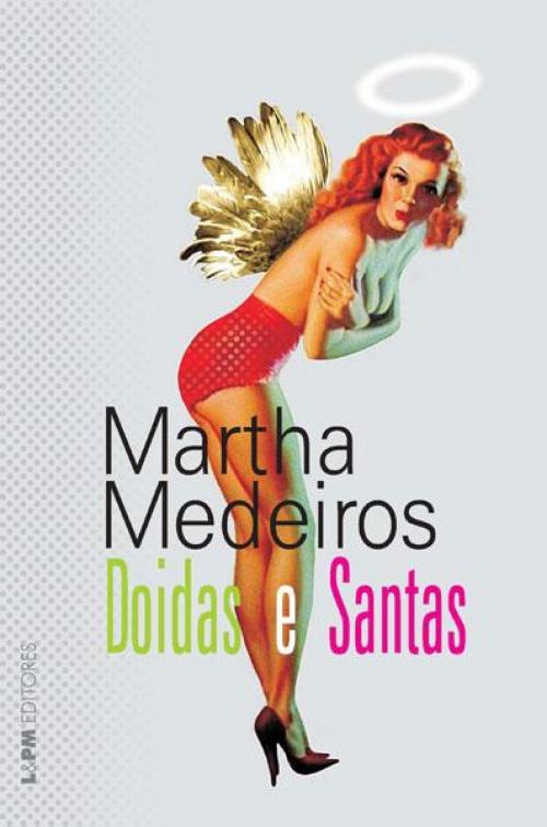 Cover of the book Doidas e Santas by Martha Medeiros, L&PM Editores