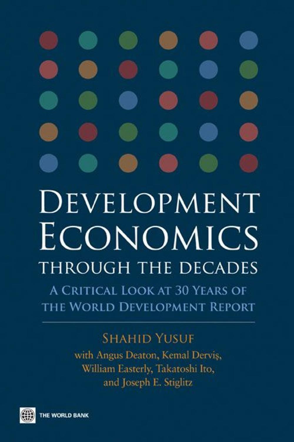 Big bigCover of Development Economics Through The Decades: A Critical Look At Thirty Years Of The World Development Report