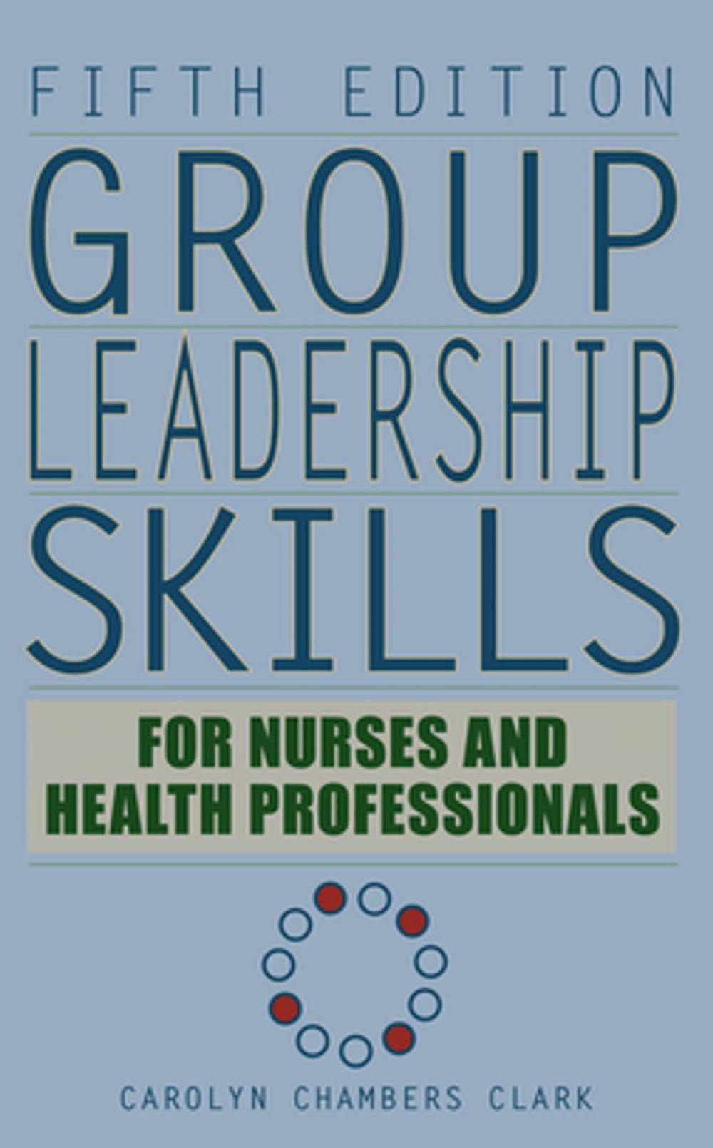 Big bigCover of Group Leadership Skills for Nurses & Health Professionals, Fifth Edition
