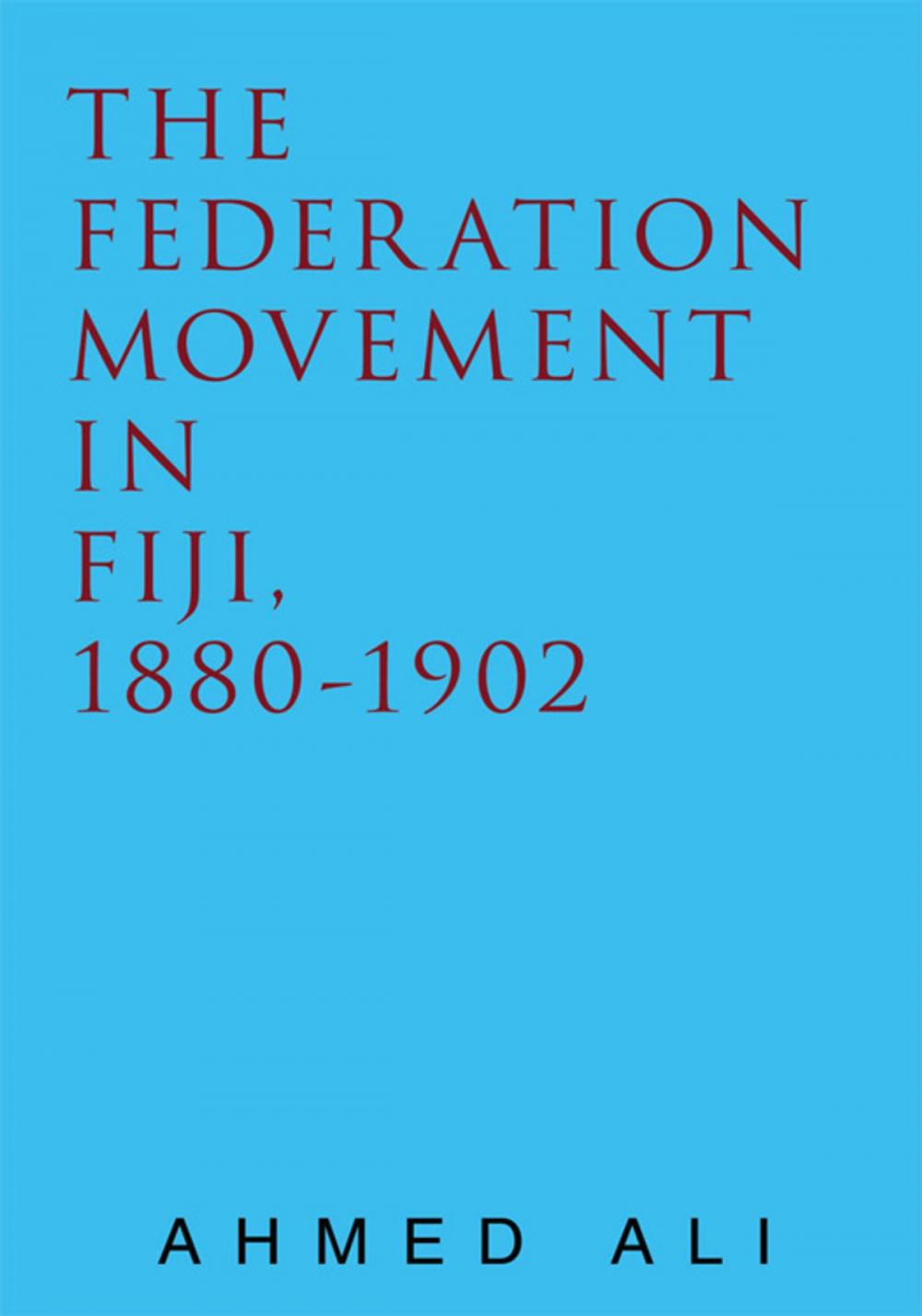 Big bigCover of The Federation Movement in Fiji, 1880-1902