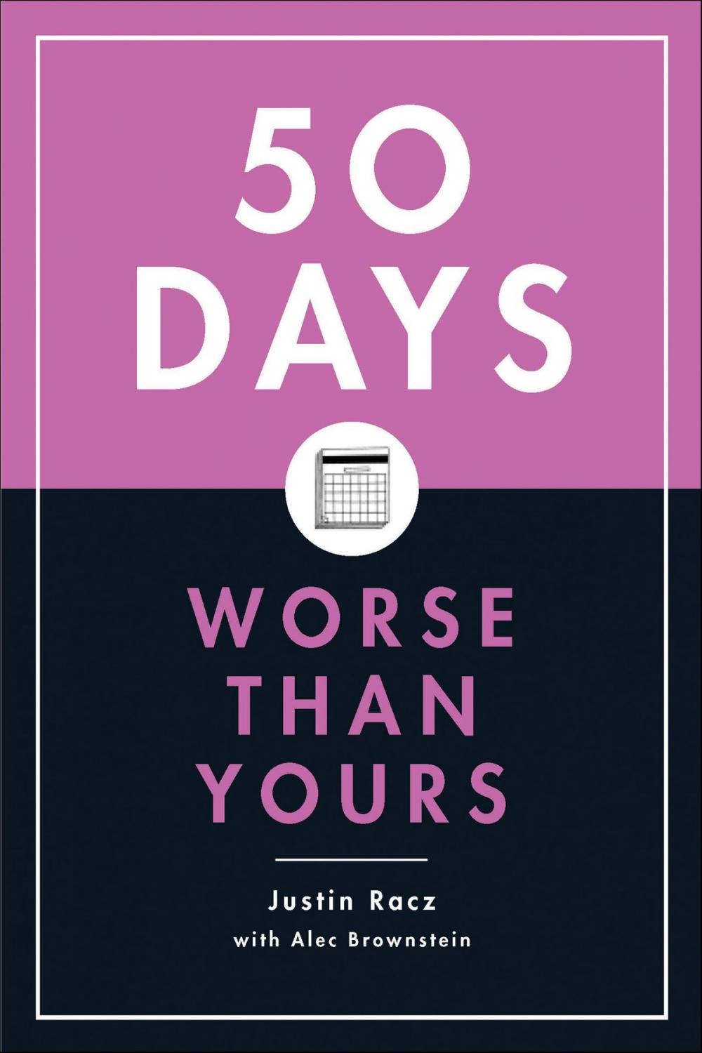 Big bigCover of 50 Days Worse Than Yours