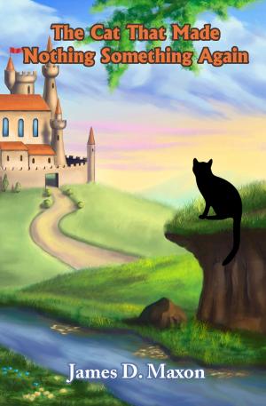 Cover of the book The Cat That Made Nothing Something Again by Shannon Jones