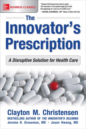 Book cover of The Innovator's Prescription: A Disruptive Solution for Health Care