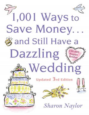 Cover of the book 1001 Ways To Save Money . . . and Still Have a Dazzling Wedding by Gilles Lyon, Edwin H. Kolodny, Gregory M. Pastores