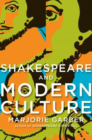 Cover of the book Shakespeare and Modern Culture by 