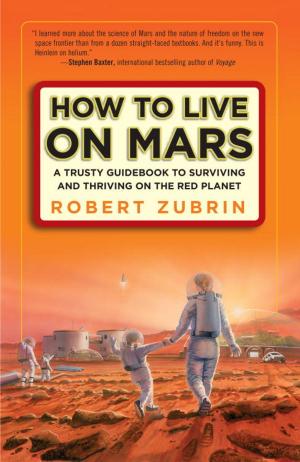 Cover of the book How to Live on Mars by Mary A. Shafer, Susan Bertrand, Joyce Grant-Smith, Linda Bruno, Carol Downie, Sharon Sakson, Vicki Tiernan, Cheryl Caruolo, Stacy Ewing, Crystal S. Parsons, Roberta Beach Jacobson