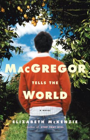 Cover of the book MacGregor Tells the World by Christine McMahon