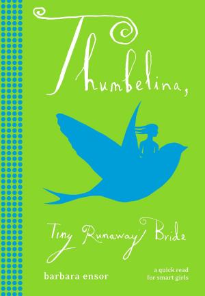 Cover of the book Thumbelina: Tiny Runaway Bride by Carol Weston