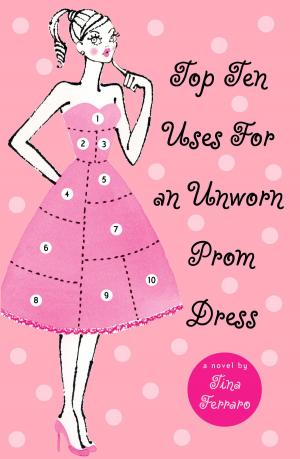 Cover of the book Top Ten Uses for an Unworn Prom Dress by The Princeton Review