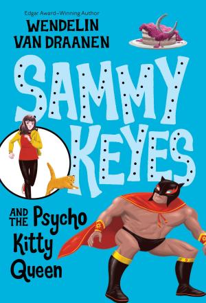 Cover of the book Sammy Keyes and the Psycho Kitty Queen by Paul Stewart, Chris Riddell