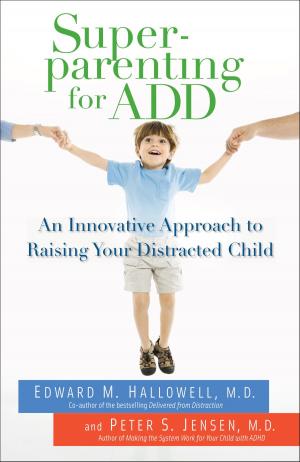 Cover of the book Superparenting for ADD by Chris Farrell