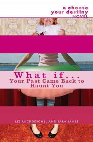 Book cover of What If . . . Your Past Came Back to Haunt You