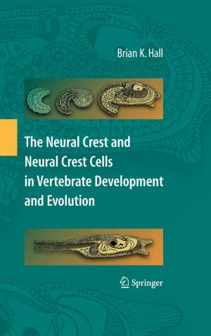 Book cover of The Neural Crest and Neural Crest Cells in Vertebrate Development and Evolution