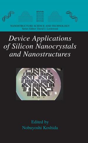 Cover of the book Device Applications of Silicon Nanocrystals and Nanostructures by 