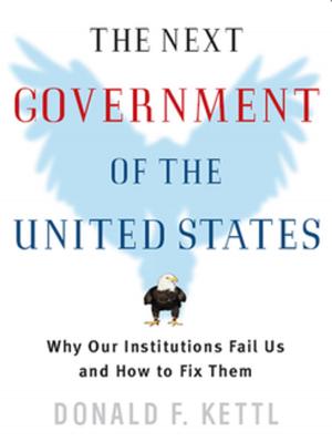Cover of the book The Next Government of the United States: Why Our Institutions Fail Us and How to Fix Them by Martha Serpas